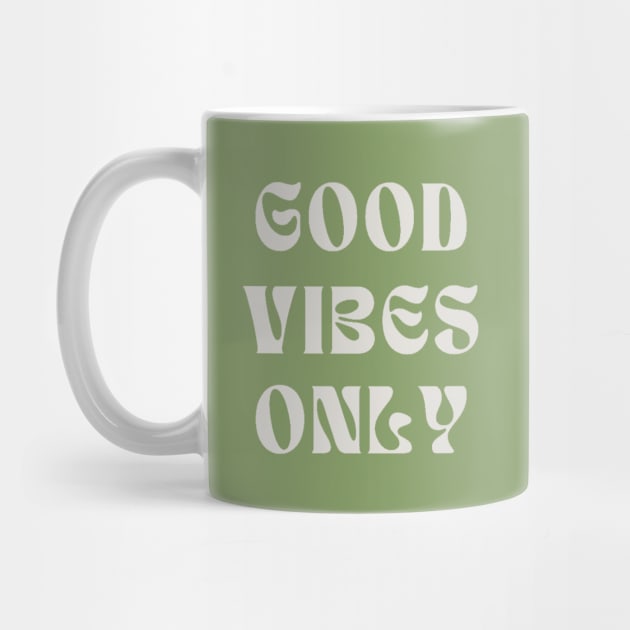 Good vibes only 1 by HAVE SOME FUN